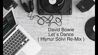 David Bowie - Let´s Dance ( Hlynur Sölvi Re-Mix )