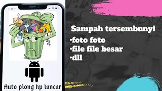 auto plong hp kalian || terbaru, cara hapus file sampah tersembunyi di hp android #sampah