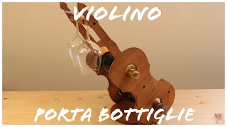 DIY - VIOLINO PORTA BOTTIGLIE - Wood&Handcraft 💡