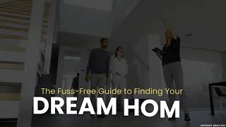 The Fuss-Free Guide to Finding Your Dream Home