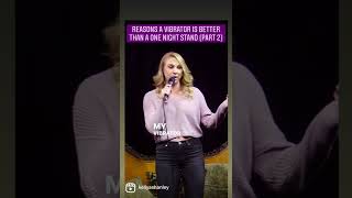 Ways A Vibrator Is Better Than A One Night Stand (part 2) - Standup Comedy - Kelly Shanley #shorts