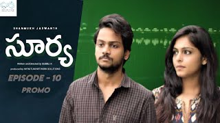 Surya Web Series || Episode -10  Promo || Shanmukh Jaswanth || Monika Reddy || Infinitum Media