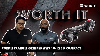 Wurth Cordless Angle Grinder AWS 18-125 P COMPACT M-CUBE® | Worth It Episode 2