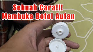 CARA MEMBUKA BOTOL AUTAN DENGAN BENAR DAN NORMAL