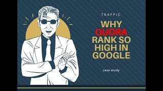 Quora traffic case study Why quora rank so high in Google