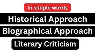 Historical Biographical Approach in Literature | Approaches to literary criticism | MA English Sem1