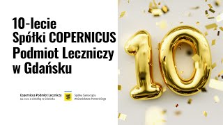 10-lecie COPERNICUS Podmiot Leczniczy Sp. z .o.o. w Gdańsku