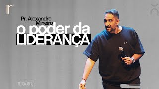 O PODER DA LIDERANÇA | Pr Alexandre Mineiro | Igreja Recomeçar