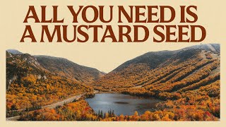 All You Need is a Mustard Seed | Michael K. Moore