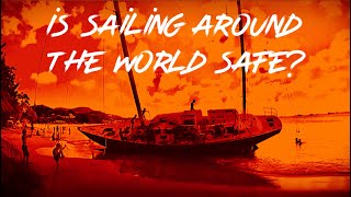 Cruising conversations Ep 4 - How safe is sailing around the world? #outwiththewind