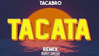 Tacabro - Tacata ( Rafix*_Official Remix 2024 )