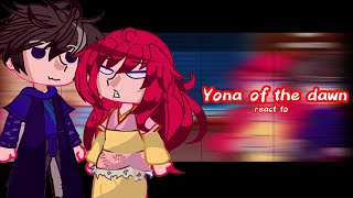 Yona of The Dawn react to|READ WARNING