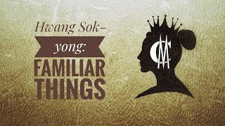 Hwang Sok-yong: Familiar Things