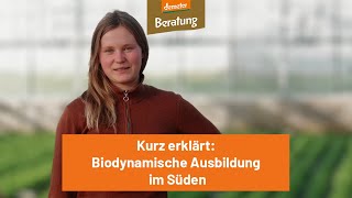 Kurz erklärt: Biodynamische Ausbildung im Süden