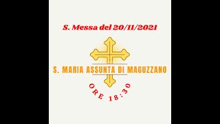 S. Messa del 20/11/2021 ore 18:30 - S. Maria Assunta di Maguzzano