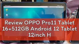 Review OPPO Pro11 Tablet 16+512GB Android 12 Tablet 12inch HD Screen PC 5G Student learning tablets