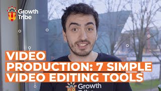 Video Production | 7 Simple Video Editing Tools