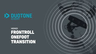 HOOKED - Frontroll Onefoot Transition - Duotone Academy