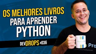 Os MELHORES LIVROS para APRENDER PYTHON — DevDrops #036