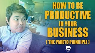 HOW TO INCREASE PRODUCTIVITY IN YOUR BUSINESS: PARETO PRINCIPLE by Coach Jhapz Ramirez