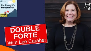 Leveraging Content Correctly with Double Forte’s Lee Caraher