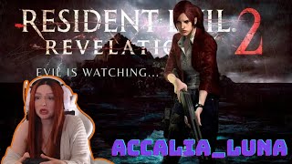 Resident Evil Revelations 2 | Twitch Stream | Accalia_Luna