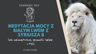 Medytacja Mocy z ❤️ Białym Lwem z Syriusza B