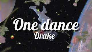 Drake - One dance (lyrics)