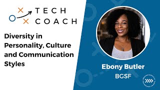 NTC Tech Coach - Diversity in Personality, Culture, Communication Styles, Ebony Butler, BGSF