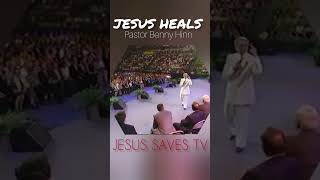 JESUS HEALS #bennyhinn