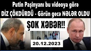 Putin Paşinyanı bu videoya görə DİZ ÇÖKDÜRDÜ - Görün gecə NƏLƏR OLDU