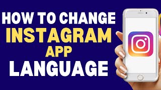 How To Change Instagram App Language 2023