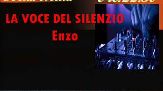 LA VOCE DEL SILENZIO -ENZO