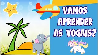 Vamos aprender as VOGAIS? || A - E - I - O - U || Ensinando as VOGAIS em português || Alfabetização