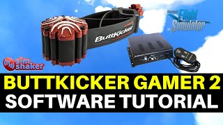 MSFS | BUTTKICKER GAMER 2 | SIMSHAKER SOFTWARE TUTORIAL