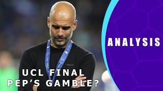 UCL Final: Guardiola's Gamble