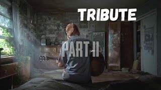 The Last of Us Part 2 - Tribute