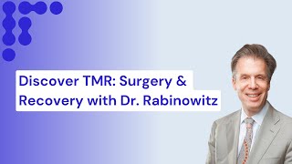 Everything You Need to Know About TMR: Surgery and Recovery Insights with Dr. Rabinowitz