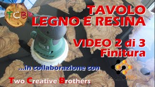 Tavolo in legno di ulivo e resina  - VIDEO 2 DI 3 - FINITURA - Resin Pro - FAI DA TE