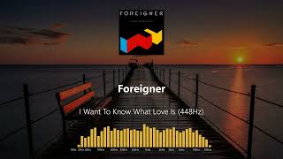 Foreigner - I Want To Know What Love Is (Remastered/448Hz)