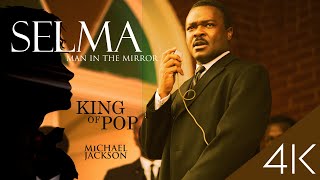 [LONG VIDEO] Selma (2014) I MAN IN THE MIRROR - MICHAEL JACKSON [Tribute a king of pop] [4K]