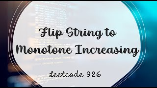 Flip String to Monotone Increasing | LeetCode 926