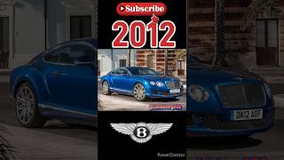 Evolution of Bentley Continental GT (2003-2024) #bentleycontinentalgt