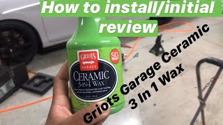 Griots Garage Ceramic 3 In 1 Wax Initial Review