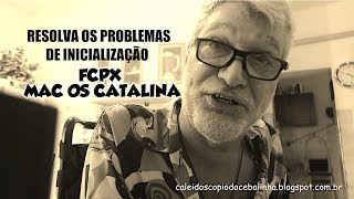 PROBLEMA FCPX COM MAC OS CATALINA