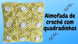 Almofada de crochê - quadrados e flores - #crochetutorial