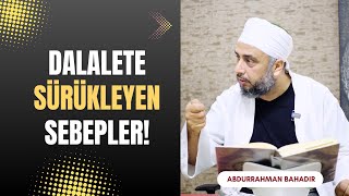 Dalalete sürükleyen sebepler!