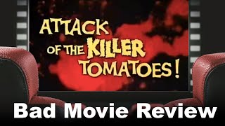 Bad Movie Review: Attack of the Killer Tomatoes (1978)