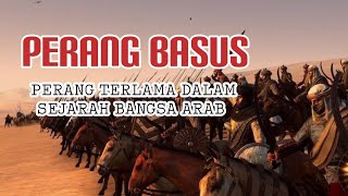 PERANG BASUS, PERANG TERLAMA DALAM SEJARAH BANGSA ARAB