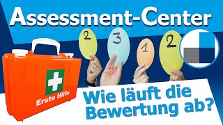 Wie kommt die Bewertung im Assessment Center zustande? Erste-Hilfe für's Assessment-Center